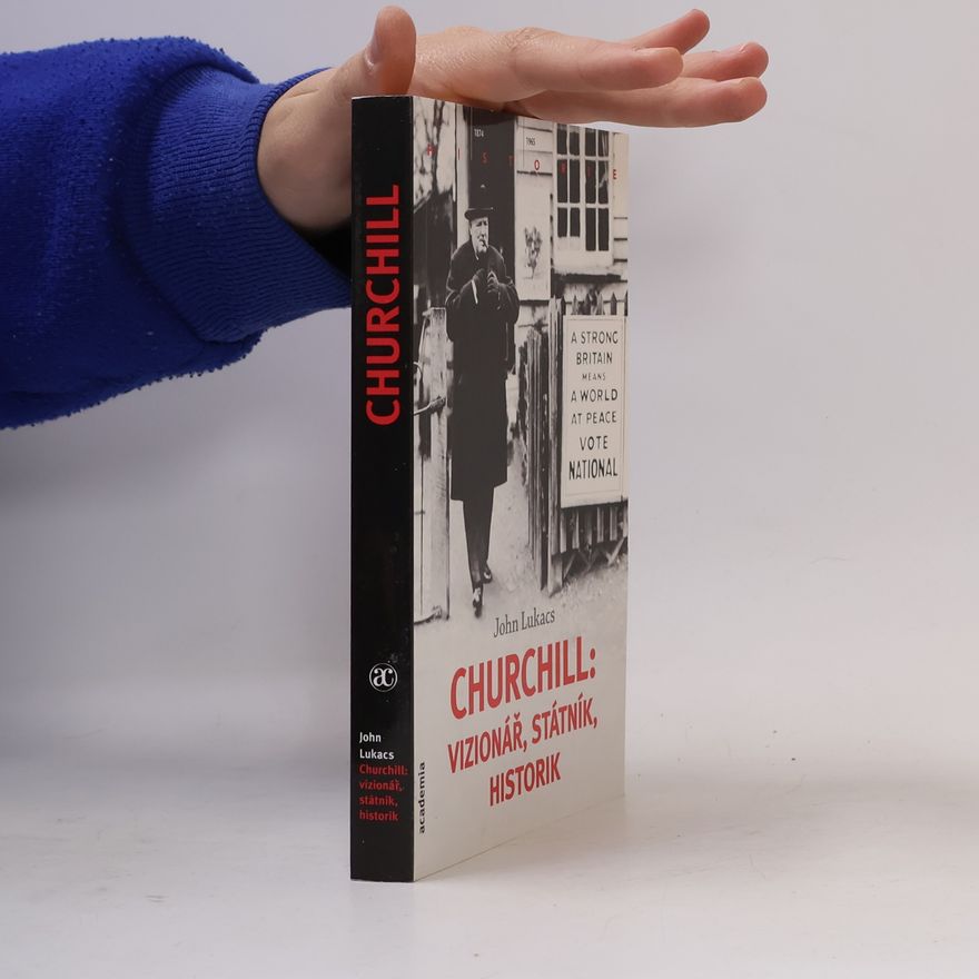 János Albert Lukács Churchill: vizionář, státník, historik