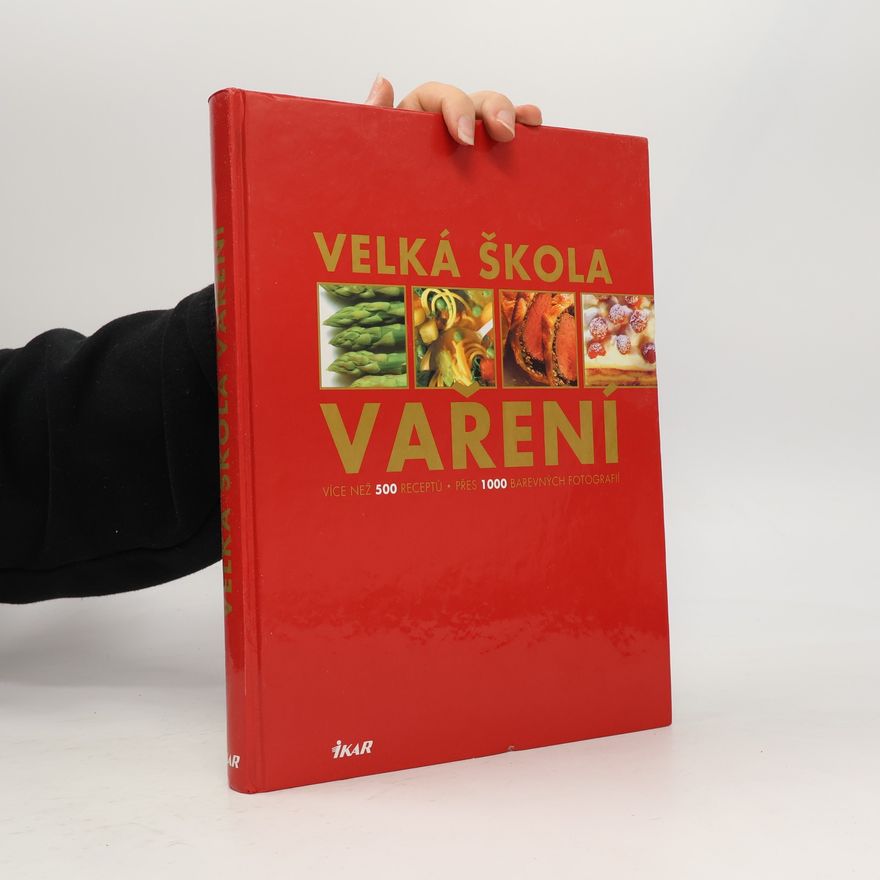 Pete A. Eising Velká škola vaření : více než 500 receptů, přes 1 000 fotografií
