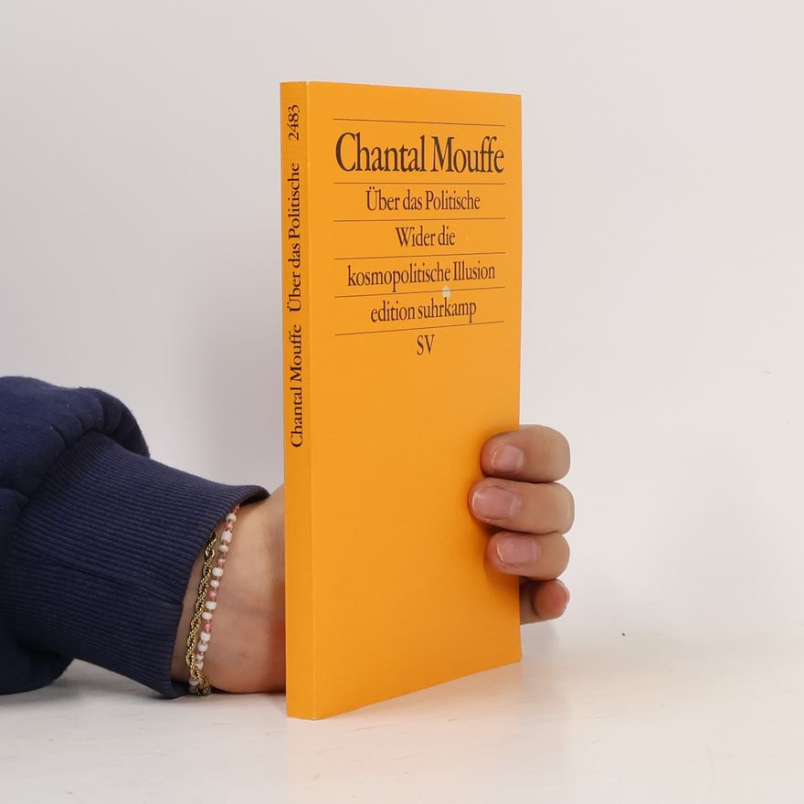 Chantal Mouffe Über das Politische
