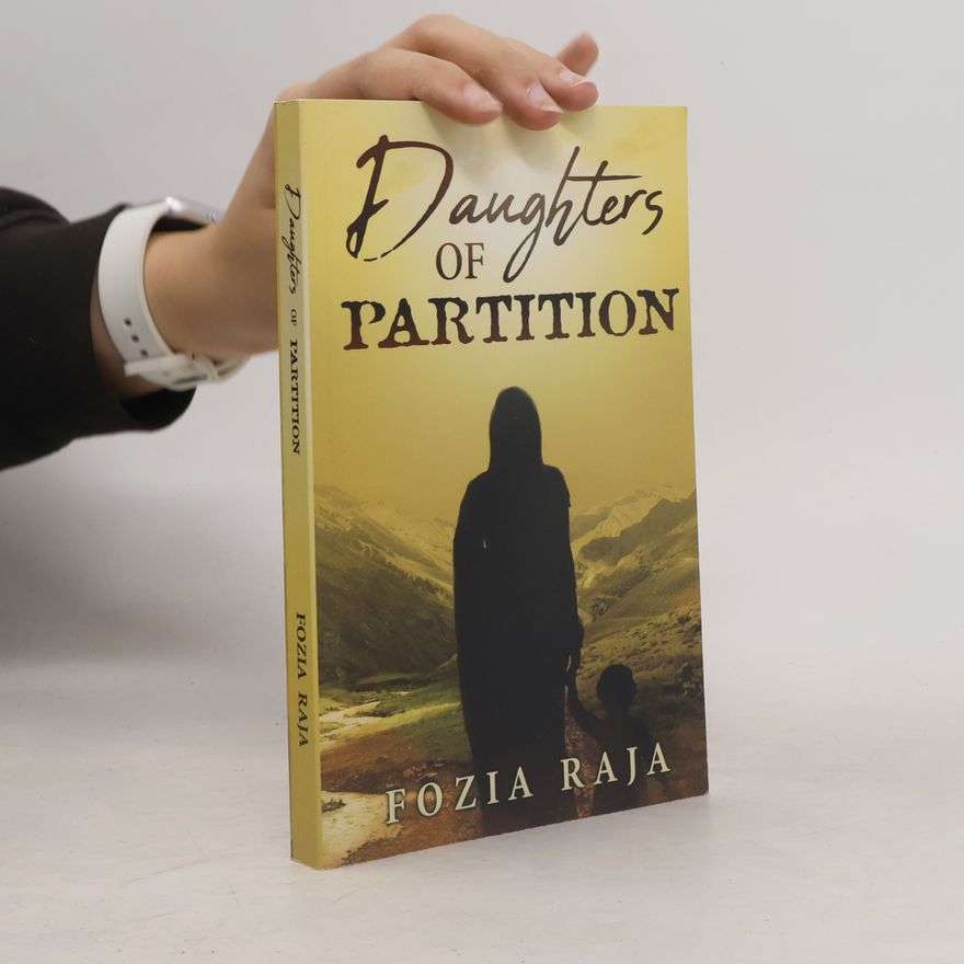 Fozia Raja Daughters of Partition