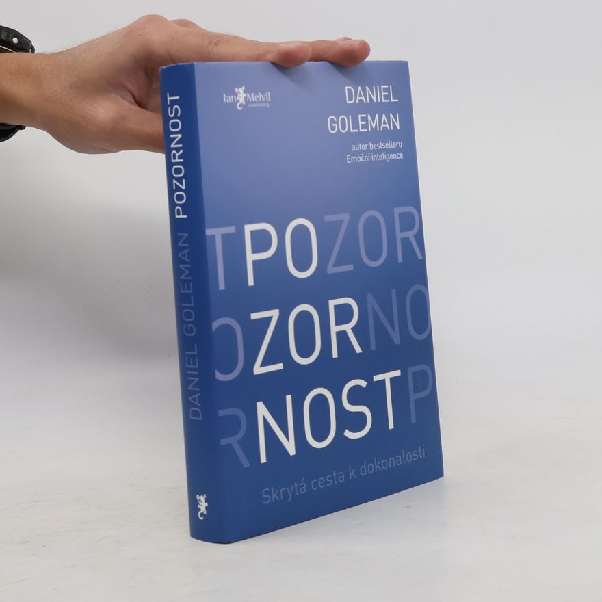 Daniel Goleman Pozornost. Skrytá cesta k dokonalosti