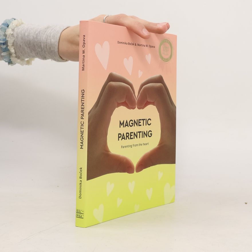 Martina W. Opava Magnetic Parenting