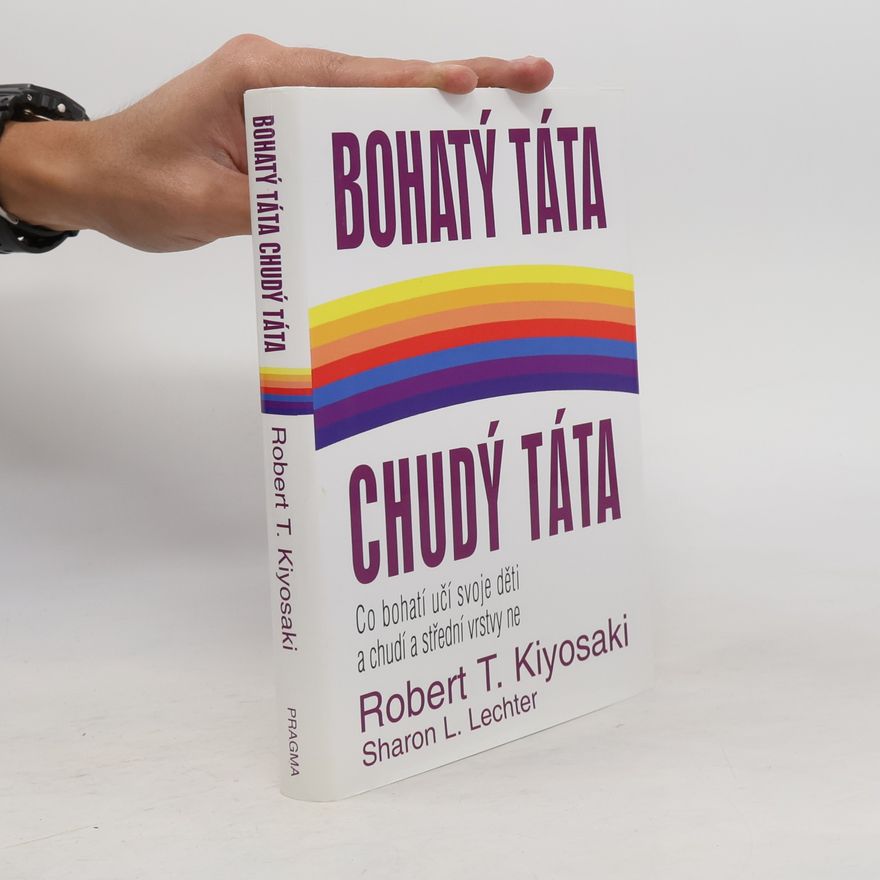 Robert Kiyosaki Bohatý táta, chudý táta