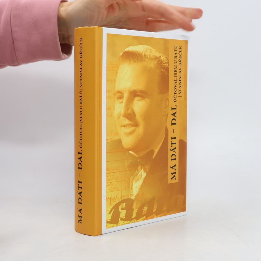 Stanislav Křeček Má dáti - dal, účtoval jsem u Baťů