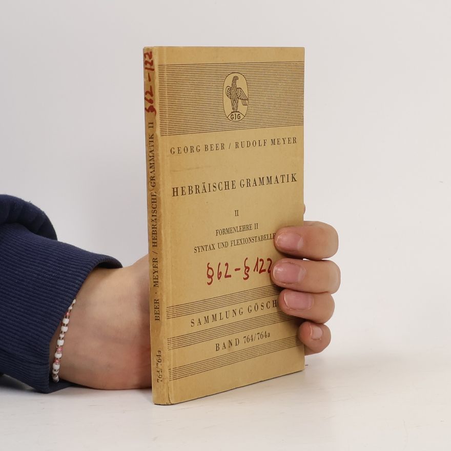 Georg Beer Hebräische Grammatik II. Formenlehre II. Syntax und Flexionstabelle