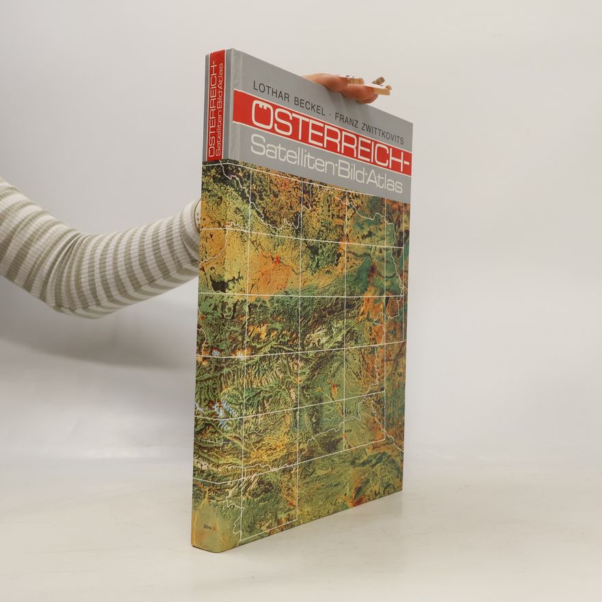 Lothar Beckel Österreich-Satelliten-Bild-Atlas