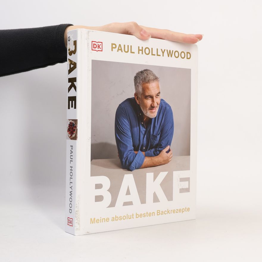 Paul Hollywood Bake - meine absolut besten Backrezepte