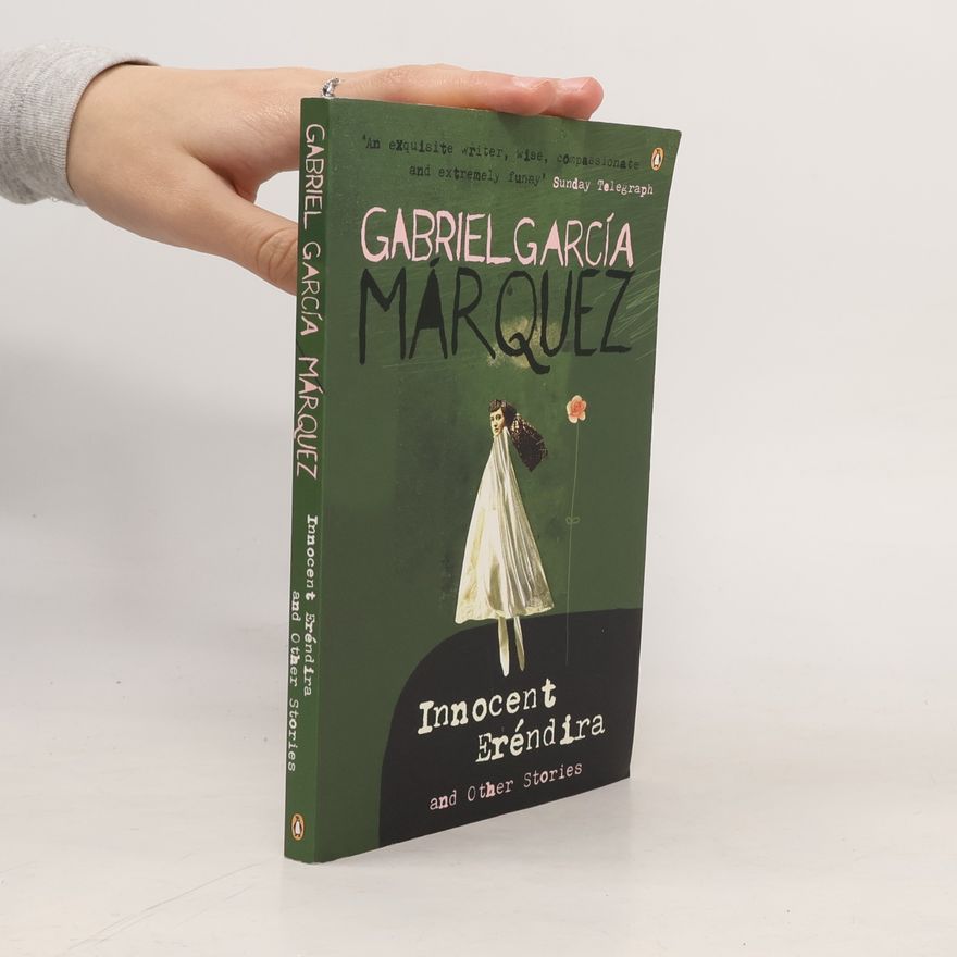 Gabriel García Márquez Innocent Erendira and Other Stories