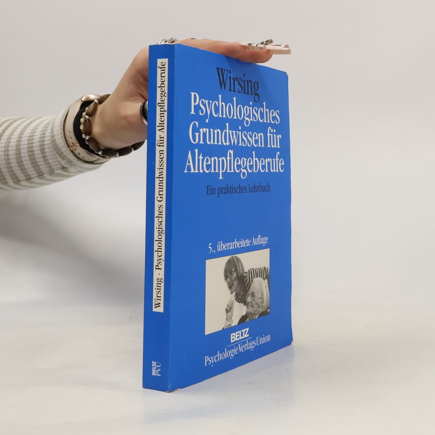 Kurt Wirsing Psychologisches Grundwissen für Altenpflegeberufe