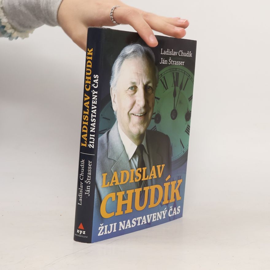 Ján Štrasser Ladislav Chudík. Žiji nastavený čas