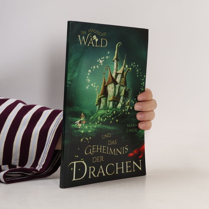 Mara Linde Der magische Wald und das Geheimnis der Drachen