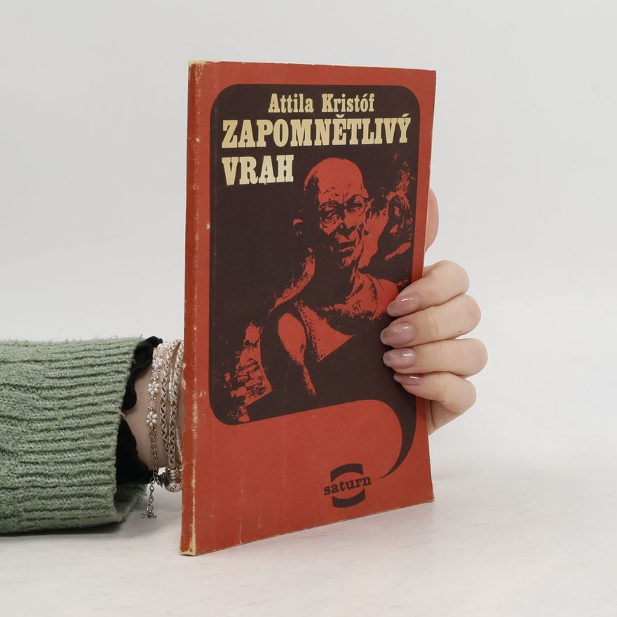 Kristóf Attila Zapomnětlivý vrah