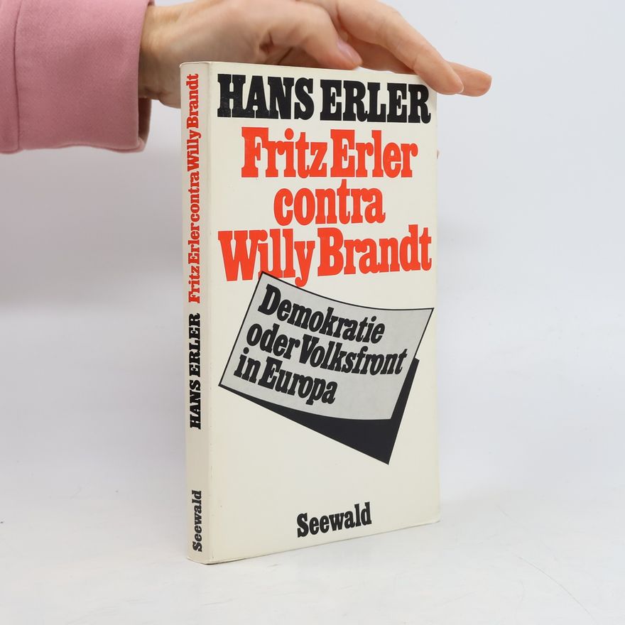 Hans Erler Fritz Erler contra Willy Brandt