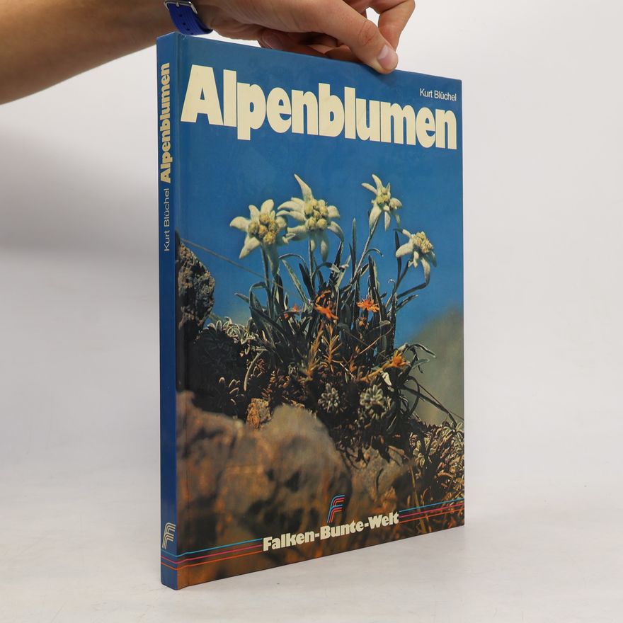 Kurt Blüchel Alpenblumen