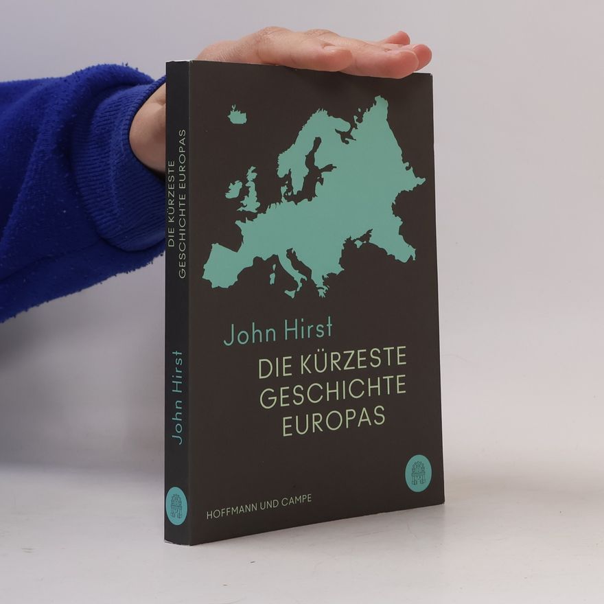 John Hirst Die kürzeste Geschichte Europas