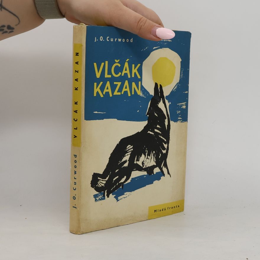 James Oliver Curwood Vlčák Kazan