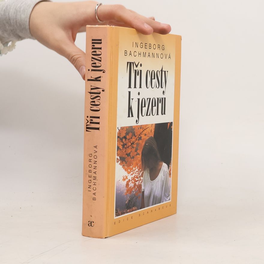 Ingeborg Bachmann Tři cesty k jezeru