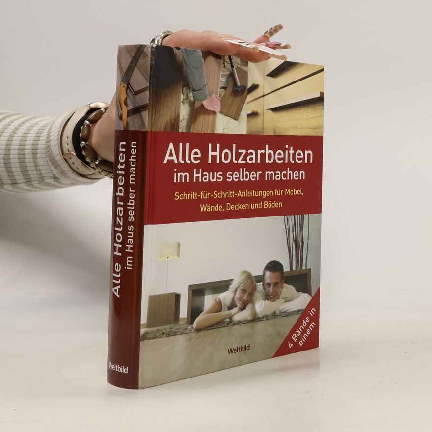anonym Alle Holzarbeiten im Haus selber machen