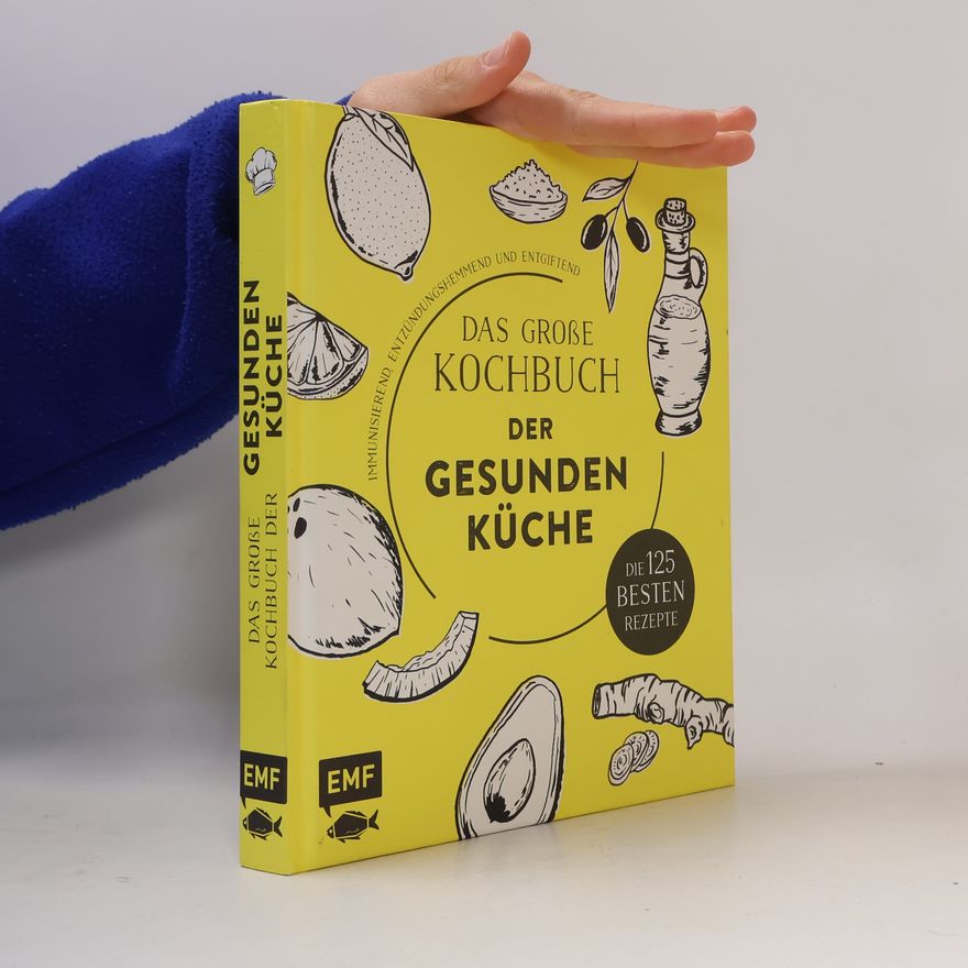 Edition Michael Fischer Das große Kochbuch der gesunden Küche - Mit Avocado, Ingwer, Kokos, Kurkuma, Olivenöl und Zitrone