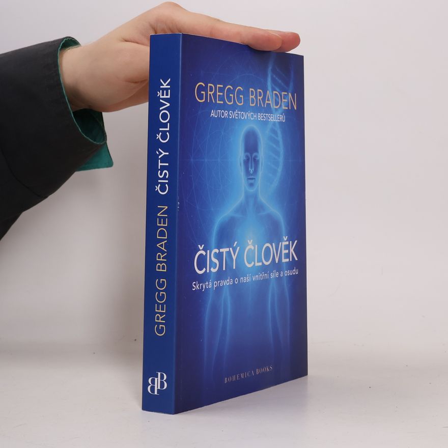 Gregg Braden Čistý člověk