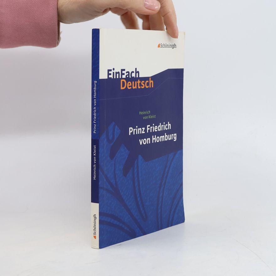 Heinrich von Kleist Heinrich von Kleist, Prinz Friedrich von Homburg