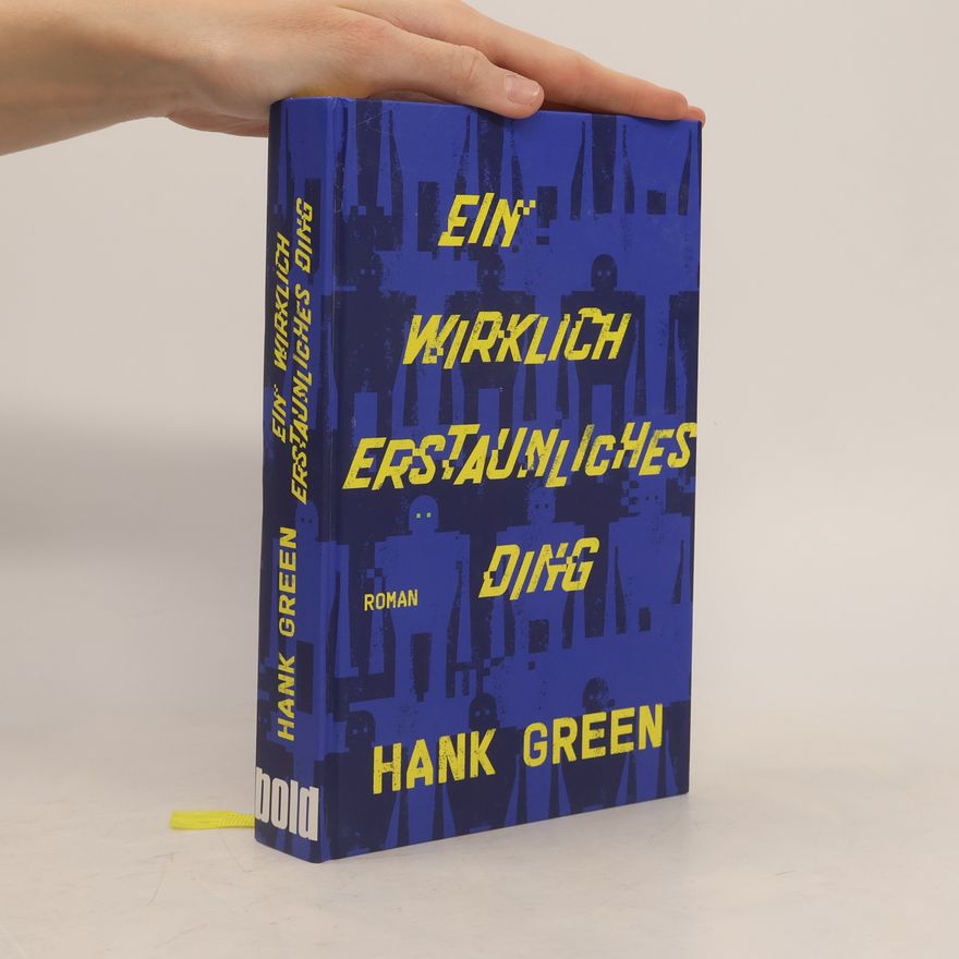 Hank Green Ein wirklich erstaunliches Ding