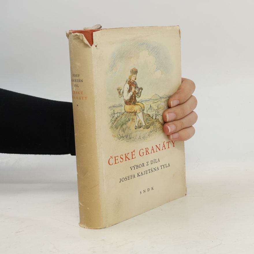Josef Kajetán Tyl České granáty. Výbor z díla Josefa Kajetána Tyla