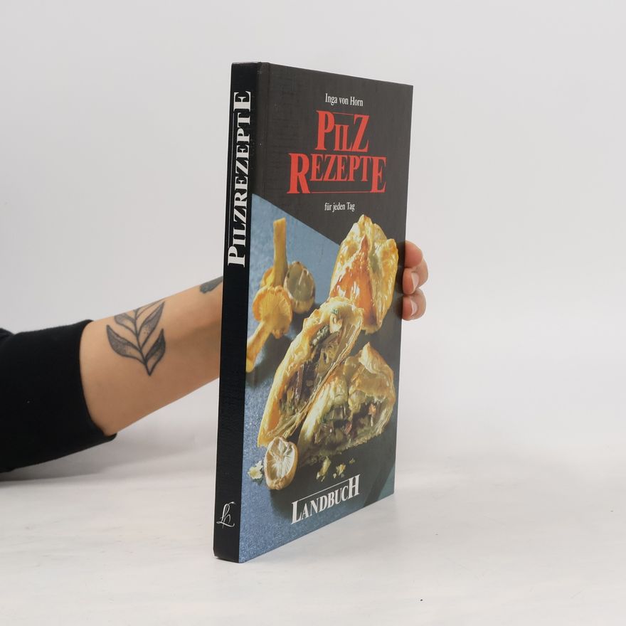 Inga von Horn Pilzrezepte für jeden Tag
