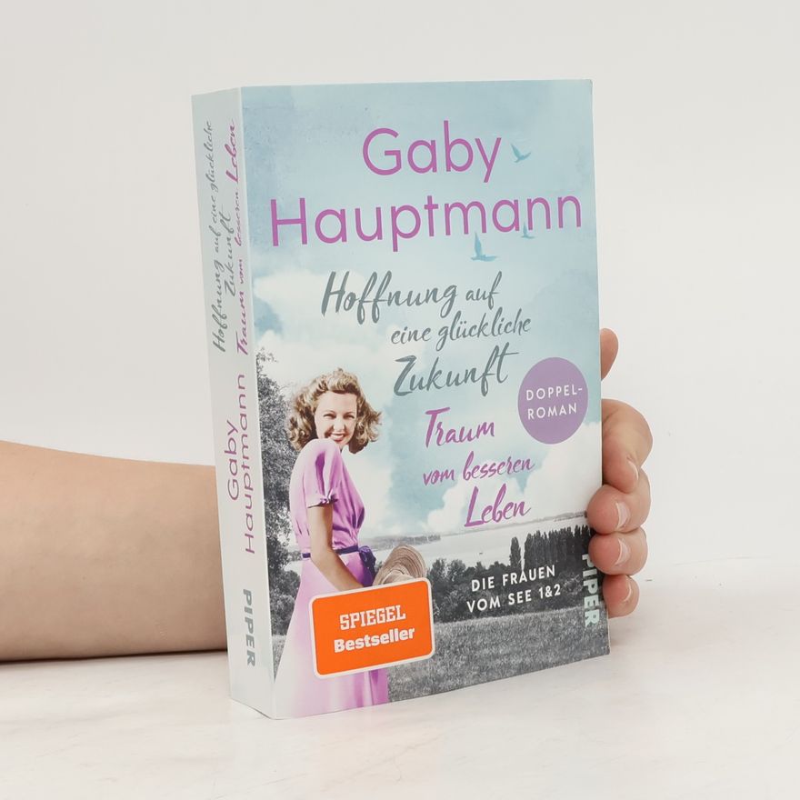 Gaby Hauptmann Hoffnung auf eine glückliche Zuknuft/Traum vom besseren Leben