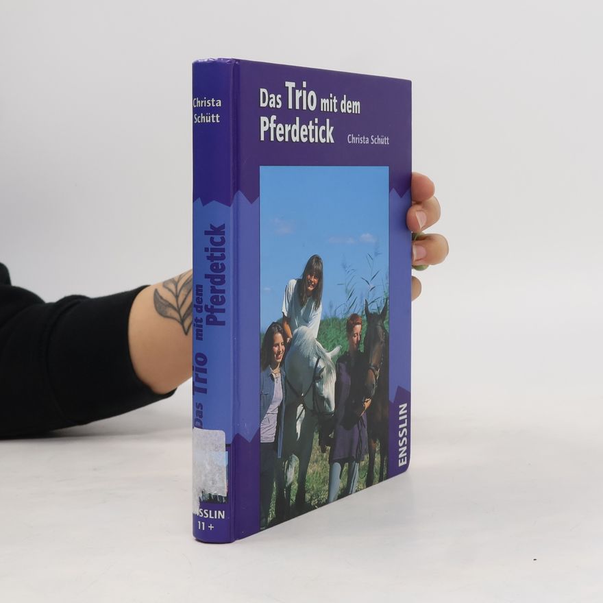 Christa Schütt Das Trio mit dem Pferdetick