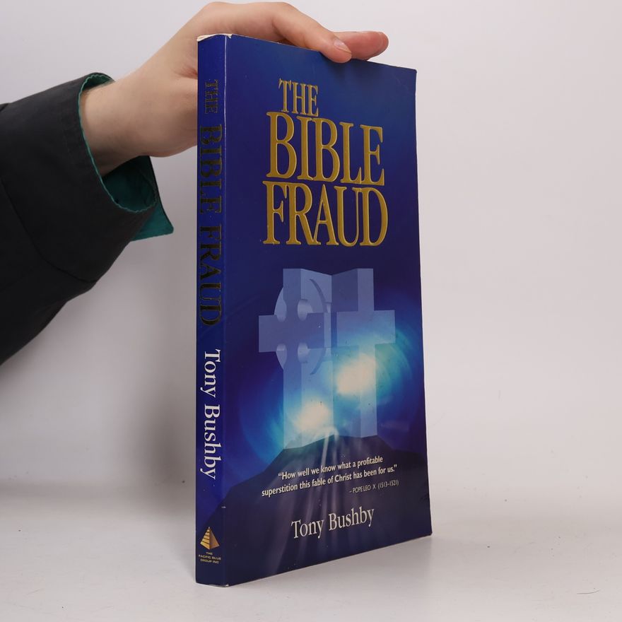 Tony Bushby The Bible Fraud