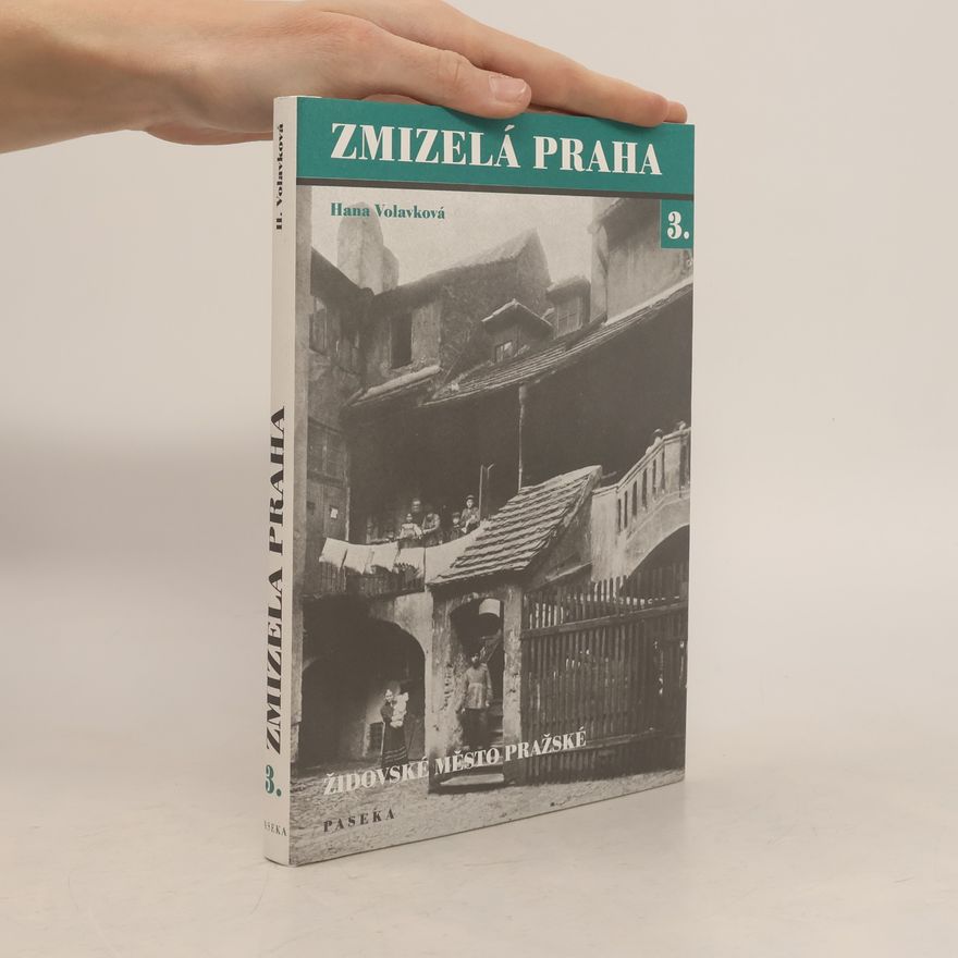 Hana Volavková Zmizelá Praha 3 - Židovské město pražské