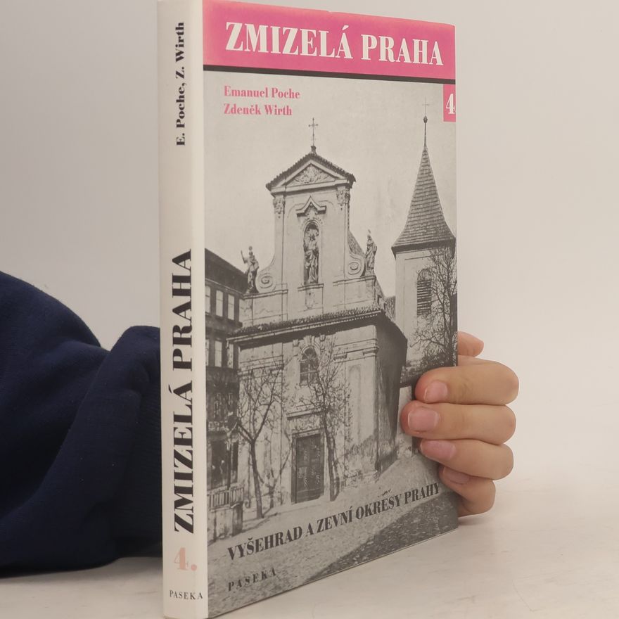 Emanuel Poche Zmizelá Praha 4. Vyšehrad a zevní okresy Prahy