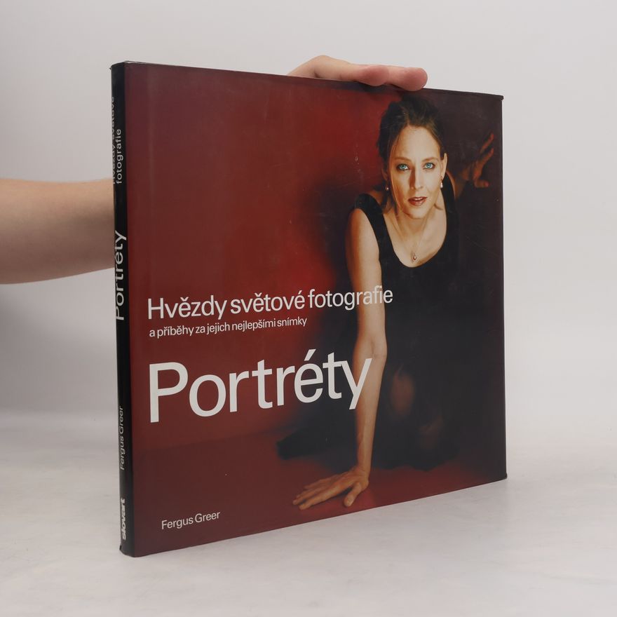 Fergus Greer Portréty. Hvězdy světové fotografie