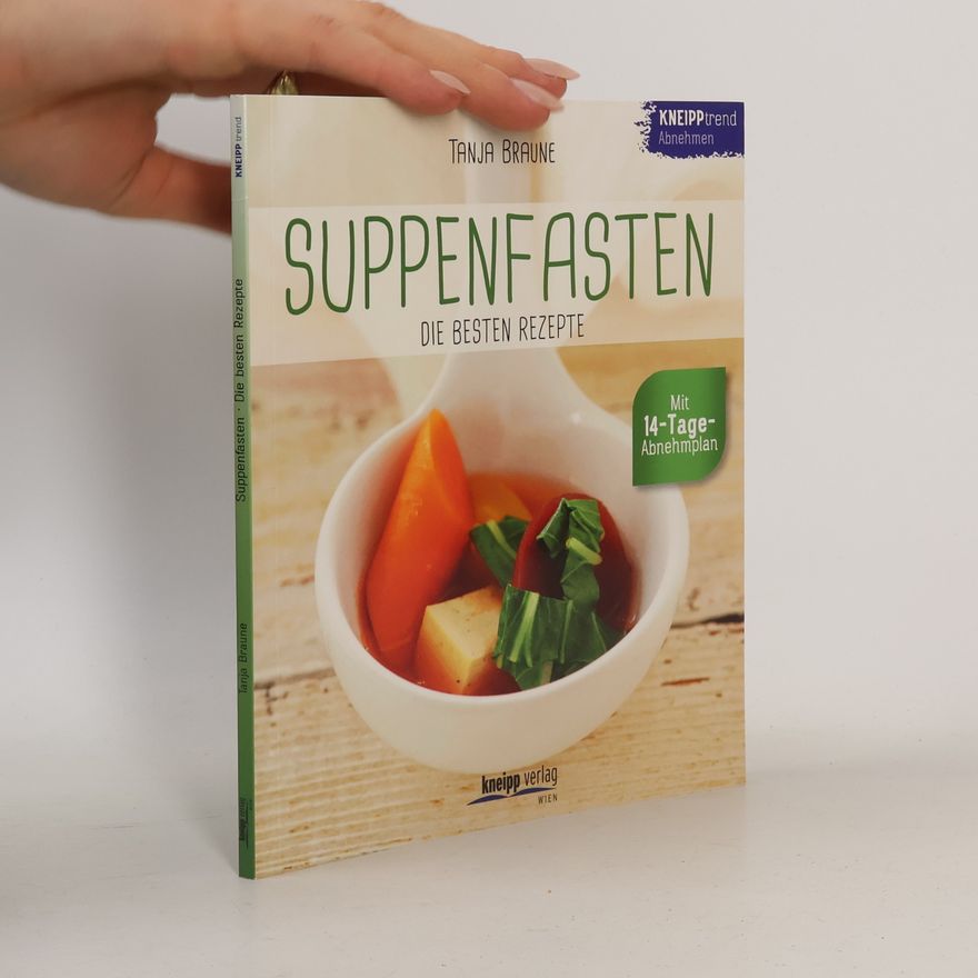 Tanja Braune Suppenfasten - die besten Rezepte