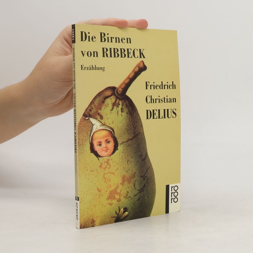 Friedrich Christian Delius Die Birnen von Ribbeck