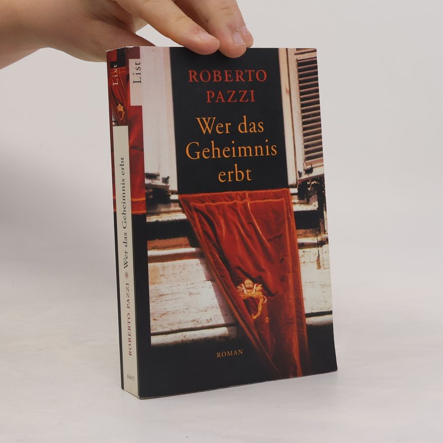 Roberto Pazzi Wer das Geheimnis erbt