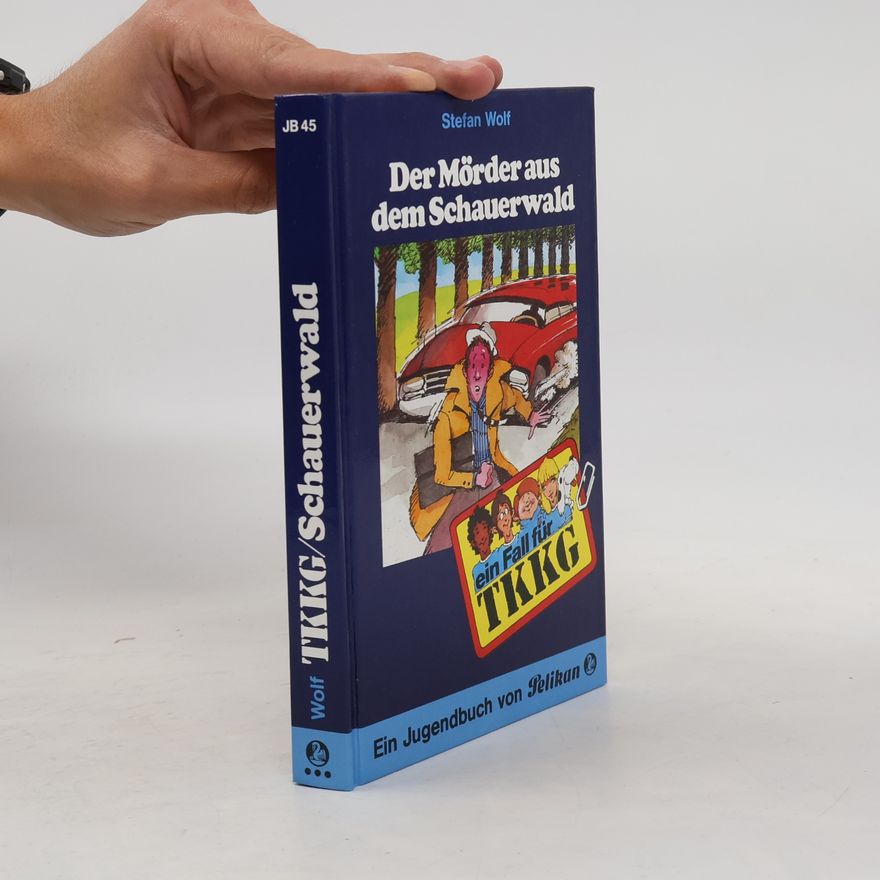 Stefan Wolf Ein Fall für TKKG, Bd.45, Der Mörder aus dem Schauerwald