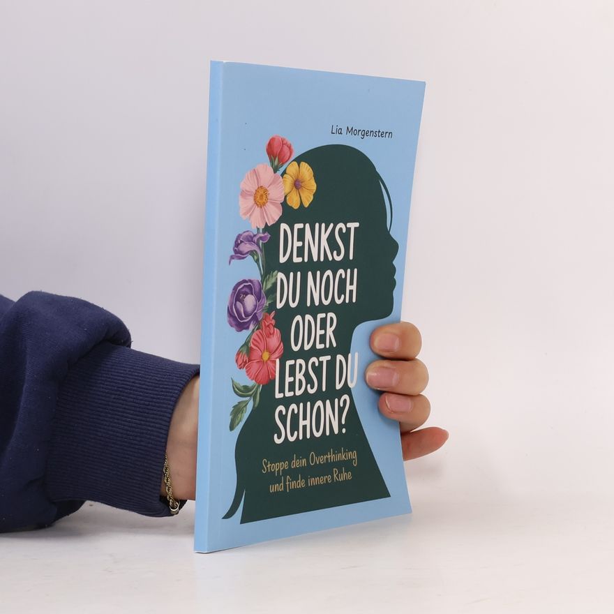 Lia Morgenstern Denkst du noch, oder lebst du schon?