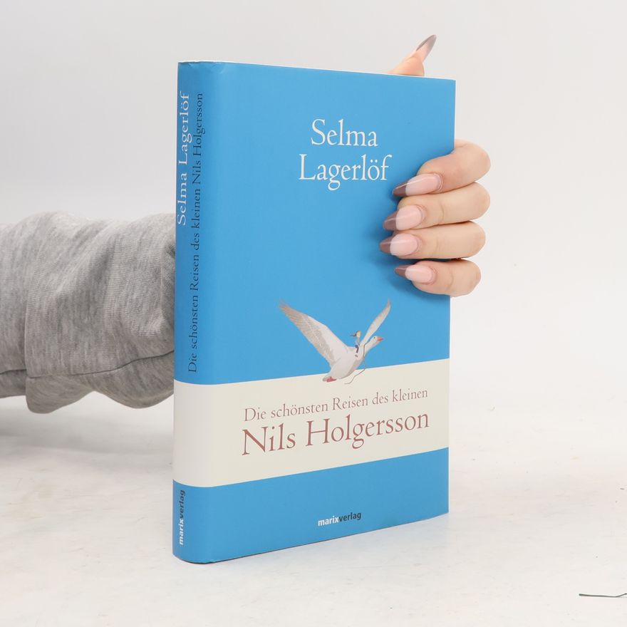 Selma Lagerlöf Die schönsten Reisen des kleinen Nils Holgersson