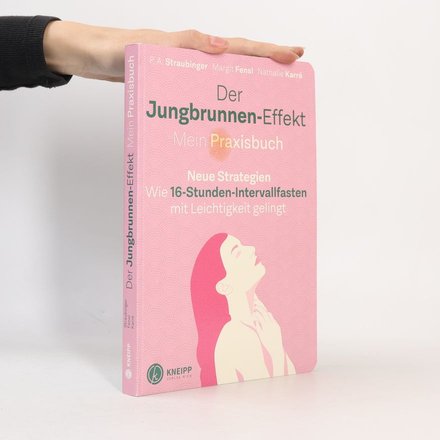 P. A. Straubinger Der Jungbrunnen-Effekt. Mein Praxisbuch