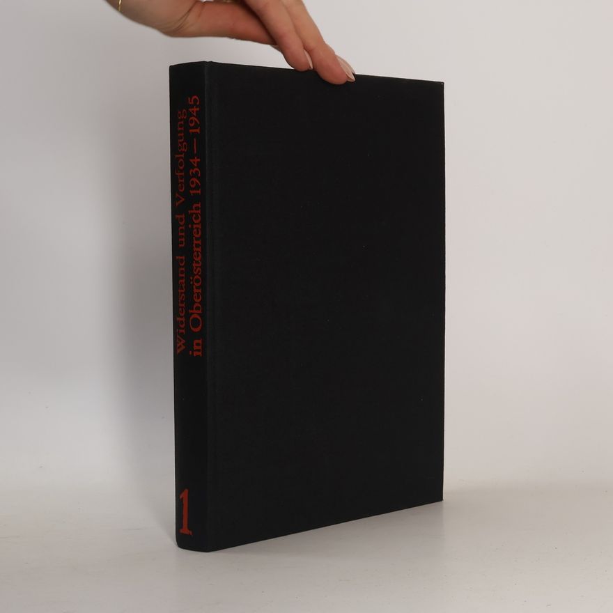 Autorenkollektiv Widerstand und Verfolgung in Oberösterreich, 1934-1945
