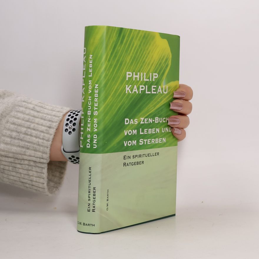 Philip Kapleau Das Zen-Buch vom Leben und vom Sterben