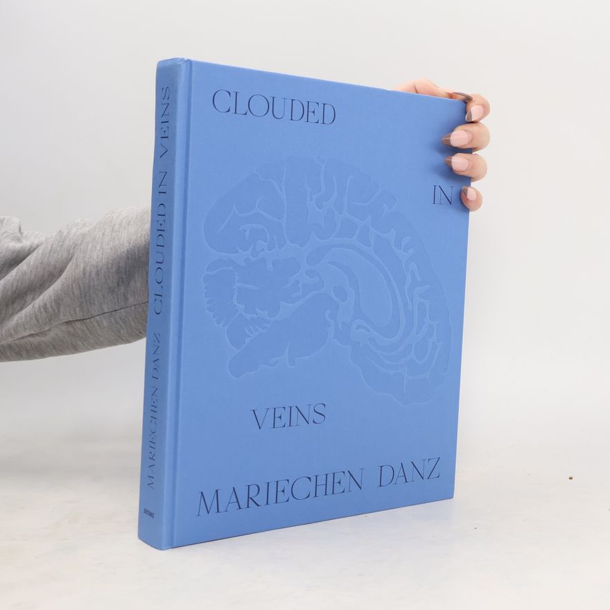 Mariechen Danz Clouded in Veins