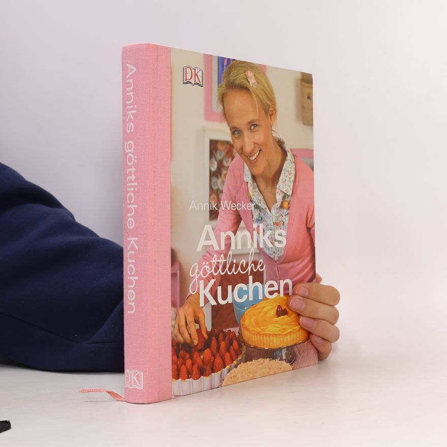 Annik Wecker Anniks göttliche Kuchen