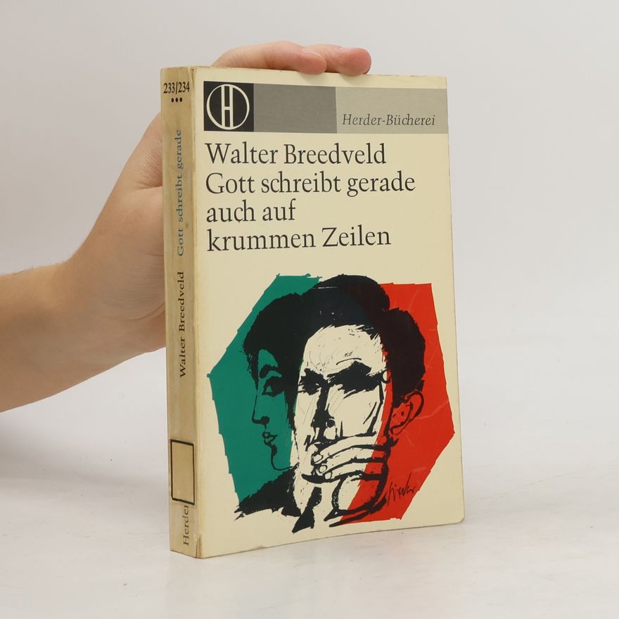 Walter Breedveld Gott schreibt gerade auch auf krummen Zeilen