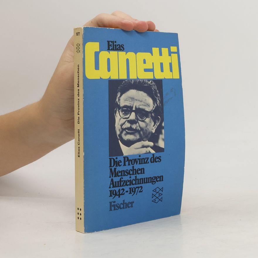 Elias Canetti Die Provinz des Menschen