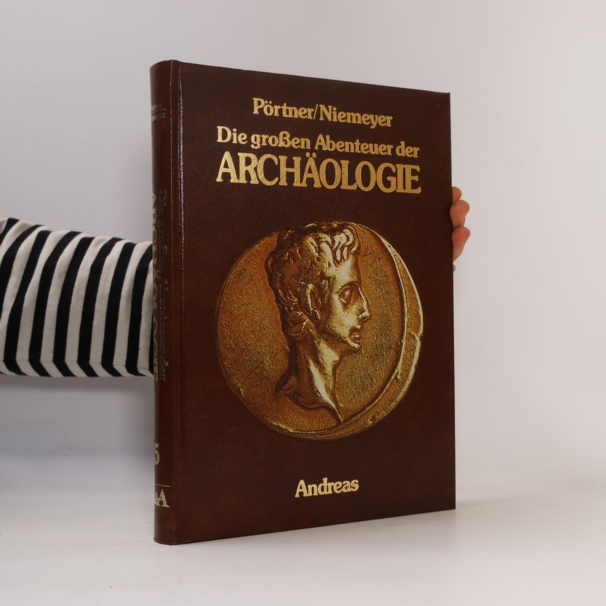 kolektiv Die großen Abenteuer der Archäologie 5