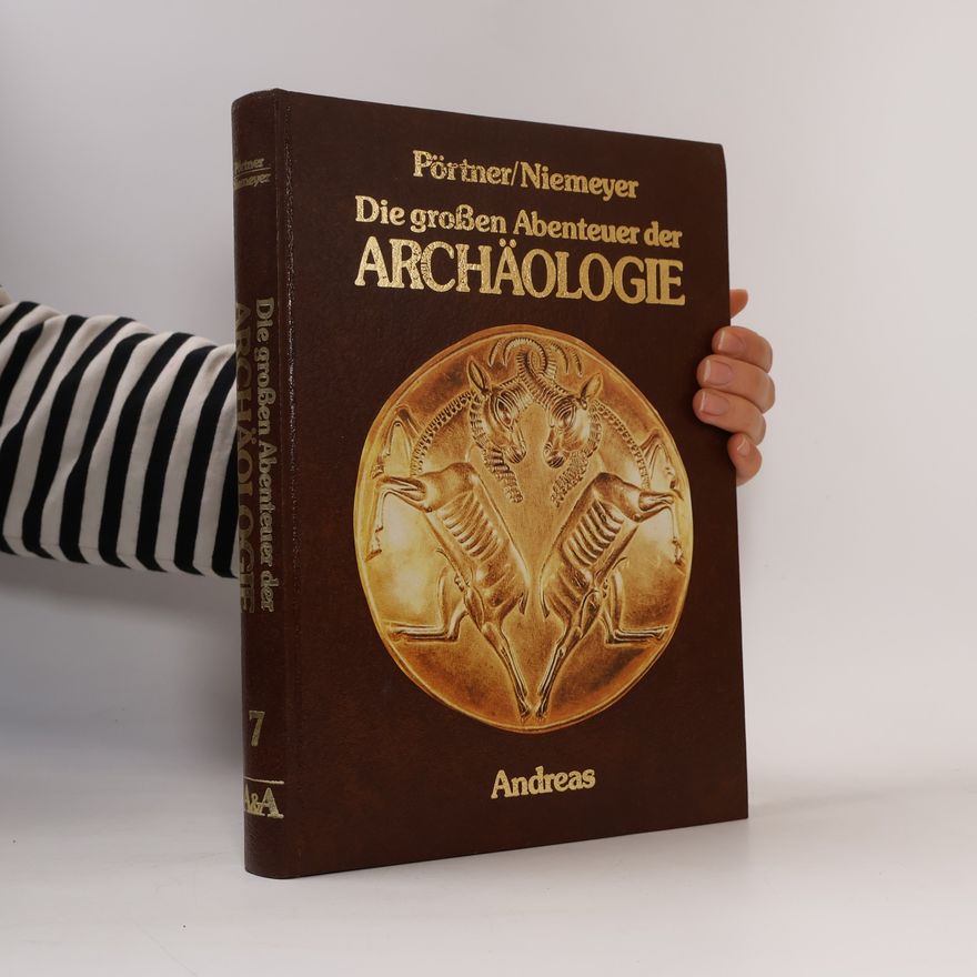 kolektiv Die großen Abenteuer der Archäologie 7