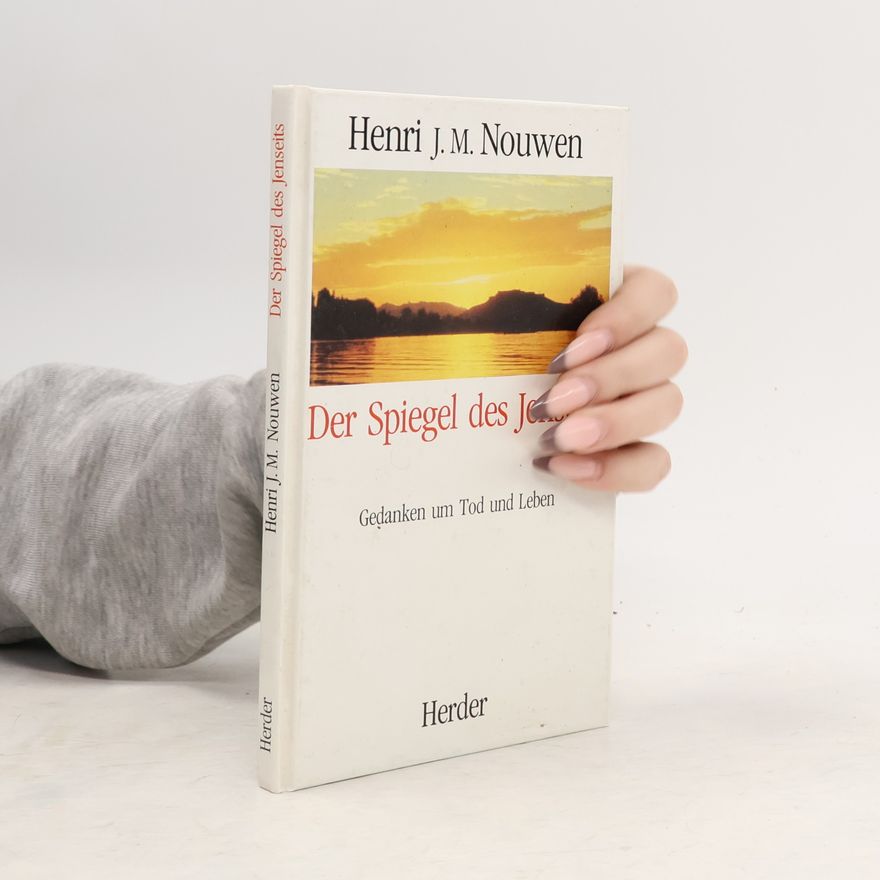 Henri Jozef Machiel Nouwen Der Spiegel des Jenseits